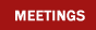 Meetings